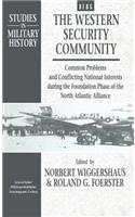 The Western Security Community 1948-1950: Common Problems and Conflicting National Interests during the Foundation Phase of the North Atlantic(Studies in Military History)