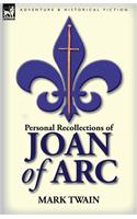 Personal Recollections of Joan of Arc