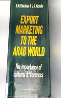 Export Marketing to the Arab World: The Importance of Cultural Differences