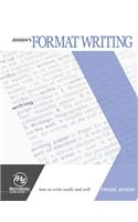 Jensen's Format Writing: How to Write Easily and Well