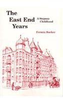 The East End Years