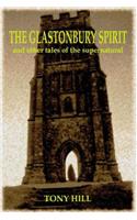 Glastonbury Spirit and other tales of the supernatural