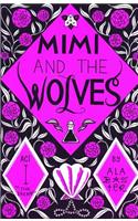 Mimi and the Wolves: ACT I: The Dream