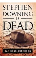 Stephen Downing Is Dead