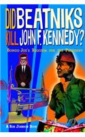 Did Beatniks Kill John F. Kennedy?