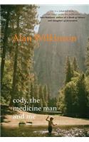 Cody, The Medicine Man and Me