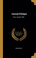 Journal Politque: Pour L'annee 1769...