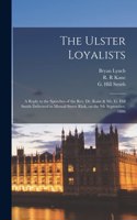 Ulster Loyalists [microform]