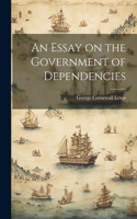 Essay on the Government of Dependencies