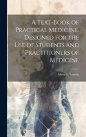 Text-book of Practical Medicine, Designed for the Use of Students and Practitioners of Medicine