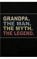 Grandpa The Man the Myth the Legend: Personal Notebook Journal or Diary to Write In. Grandpa Fathers Day Gift or Birthday Present for your Grandfather