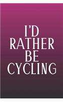 I'd Rather Be Cycling