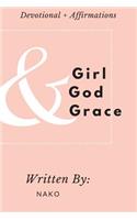 Girl + God + Grace: Devotional & Affirmations for Girls