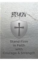 Bryon Stand Firm in Faith with Courage & Strength: Personalized Notebook for Men with Bibical Quote from 1 Corinthians 16:13