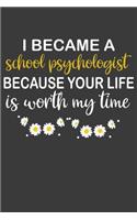 I Became a School Psychologist Because Your Life is Worth My Time