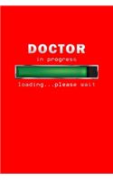 Doctor In Progress Loading Please Wait: Dot Grid Journal - Doctor In Progress Loading Please Wait Medical Doctor Gift - Red Dotted Diary, Planner, Gratitude, Writing, Travel, Goal, Bullet 