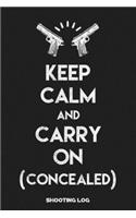 Keep Calm and (Concealed) Carry On Shooting Log