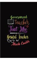 Government Teacher Just Like a Normal Teacher But Much Cooler: Dot Grid Journal, Teacher's Journaling Diary, Dotted Writing Log, Dot Grid Notebook Sheets to Write Inspirations, Class Lists, Goals