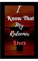 I Know That My Redeemer Lives: Christ the Redeemer Themed Journal - Size (6 by 9) - 125 Lined Pages - Suitable for Drawing, Sketching, Writing, Jotting, Etc. - Gratitude Journal -