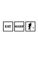 Eat Sleep