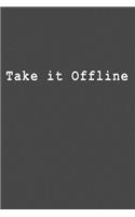 Take It Offline