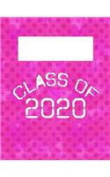 Class of 2020: 8.5x11 Lined Notebook: Classroom School Supplies: High School: College: University