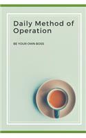 Daily Method of Operation
