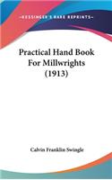 Practical Hand Book For Millwrights (1913): (English)