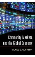 Commodity Markets and the Global Economy