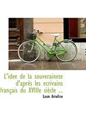 L'Id E de La Souverainet D'Apr?'s Les Crivains Fran Ais Du Xviiie Si Cle ...