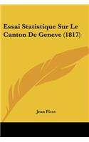 Essai Statistique Sur Le Canton De Geneve (1817)