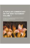 A Popular Commentary on the New Testament Volume 1; By English and American Scholars of Various Evangelical Denominations: (English)
