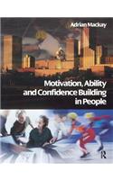 Motivation, Ability and Confidence Building in People