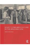 Soviet Consumer Culture in the Brezhnev Era