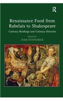 Renaissance Food from Rabelais to Shakespeare