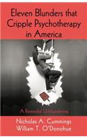 Eleven Blunders that Cripple Psychotherapy in America