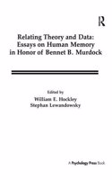 Relating Theory and Data: Essays on Human Memory in Honor of Bennet B. Murdock