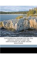 Experimental Researches on the Specific Gravity and the Displacement of Some Saline Solutions