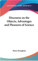 Discourse on the Objects, Advantages and Pleasures of Science
