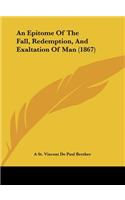 An Epitome of the Fall, Redemption, and Exaltation of Man (1867)