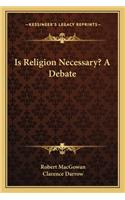 Is Religion Necessary? A Debate