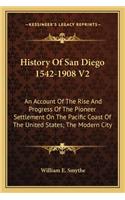 History Of San Diego 1542-1908 V2
