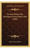 Lectures Before The Thompson Street Poker Club (1889)