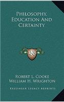 Philosophy, Education and Certainty