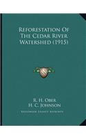 Reforestation Of The Cedar River Watershed (1915)