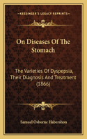 On Diseases Of The Stomach