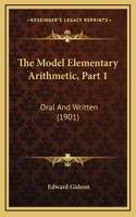 The Model Elementary Arithmetic, Part 1