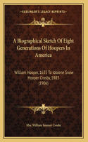 Biographical Sketch Of Eight Generations Of Hoopers In America
