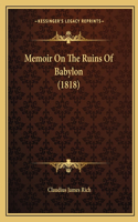 Memoir On The Ruins Of Babylon (1818)