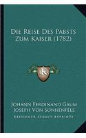Reise Des Pabsts Zum Kaiser (1782)